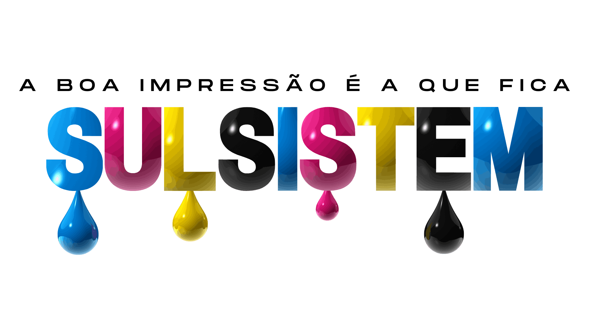 Sulsistem Digital - A Boa Impressão é a que Fica